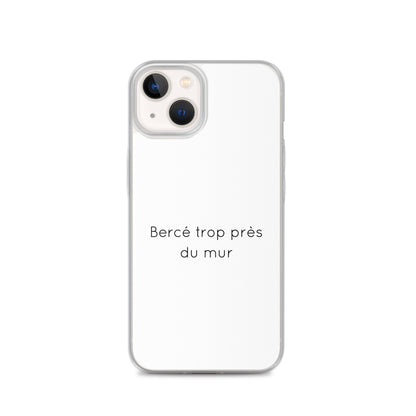Coque iPhone Bercé trop près du mur - Sedurro