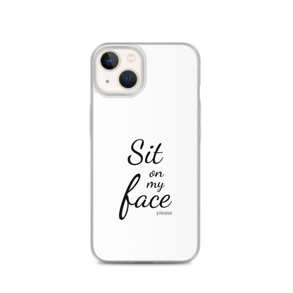 Coque iPhone Sit on my face please iPhone 13 - Sedurro