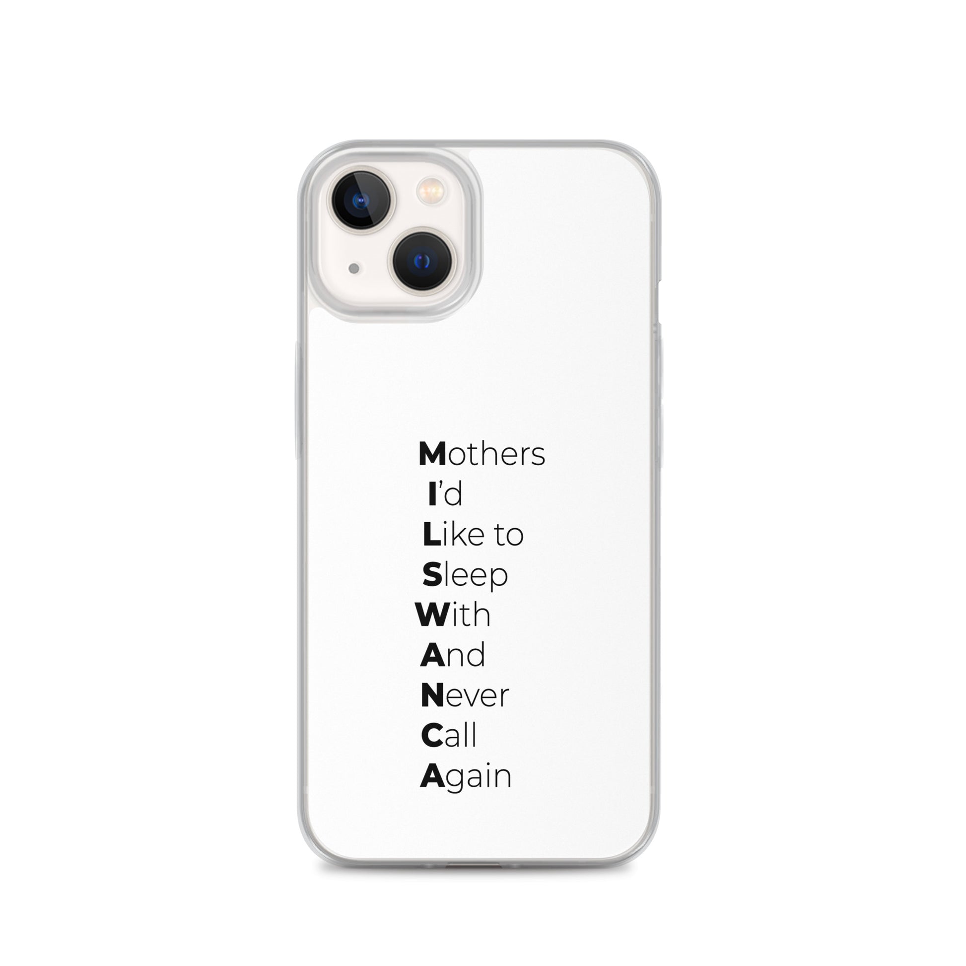 Coque iPhone MILSWANCA Mothers I'd like to sleep with and never call again - Sedurro