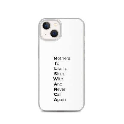 Coque iPhone MILSWANCA Mothers I'd like to sleep with and never call again - Sedurro