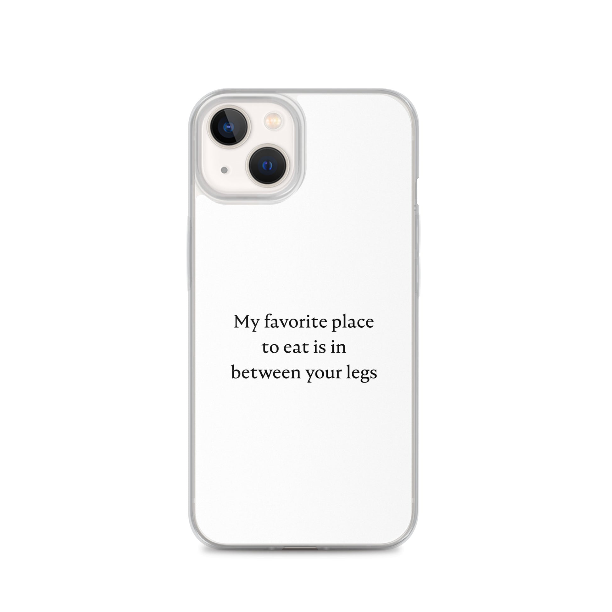 Coque iPhone My favorite place to eat is in between your legs iPhone 13 - Sedurro
