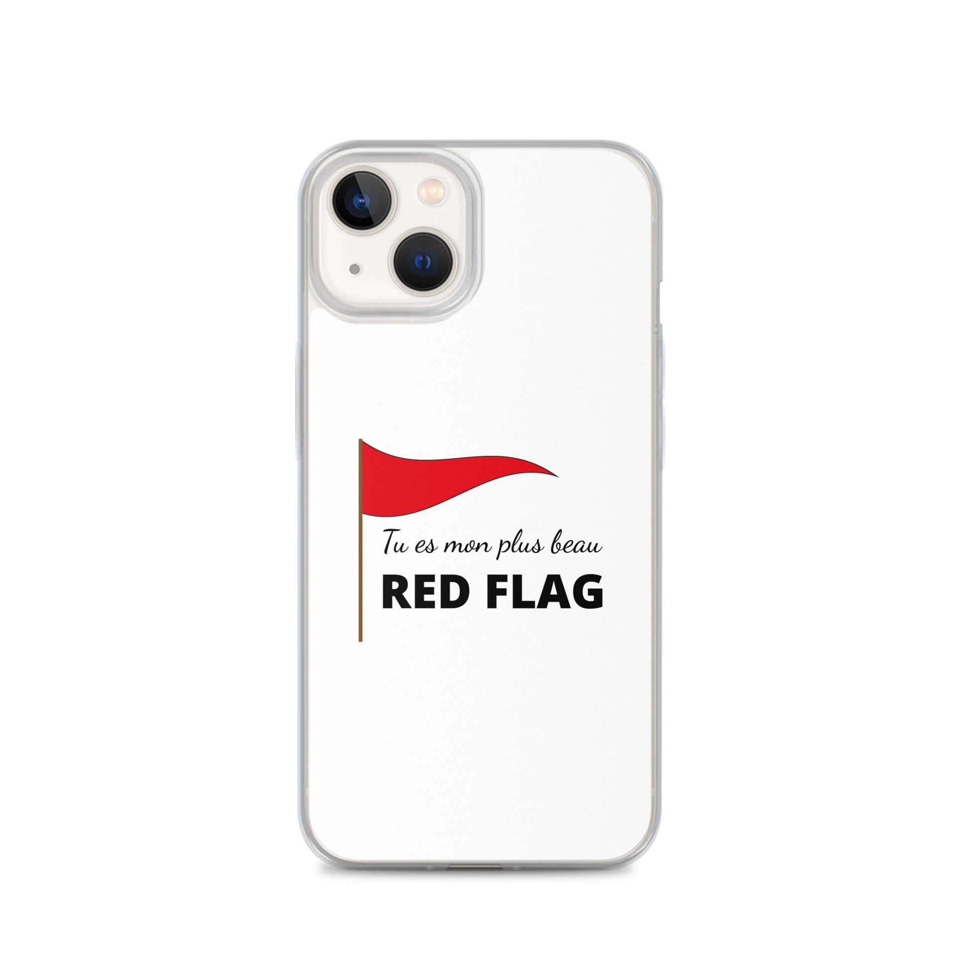Coque iPhone Tu es mon plus beau red flag iPhone 13 - Sedurro