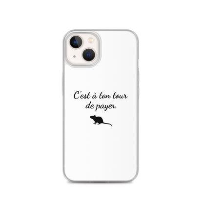 Coque iPhone C'est à ton tour de payer rat iPhone 13 - Sedurro
