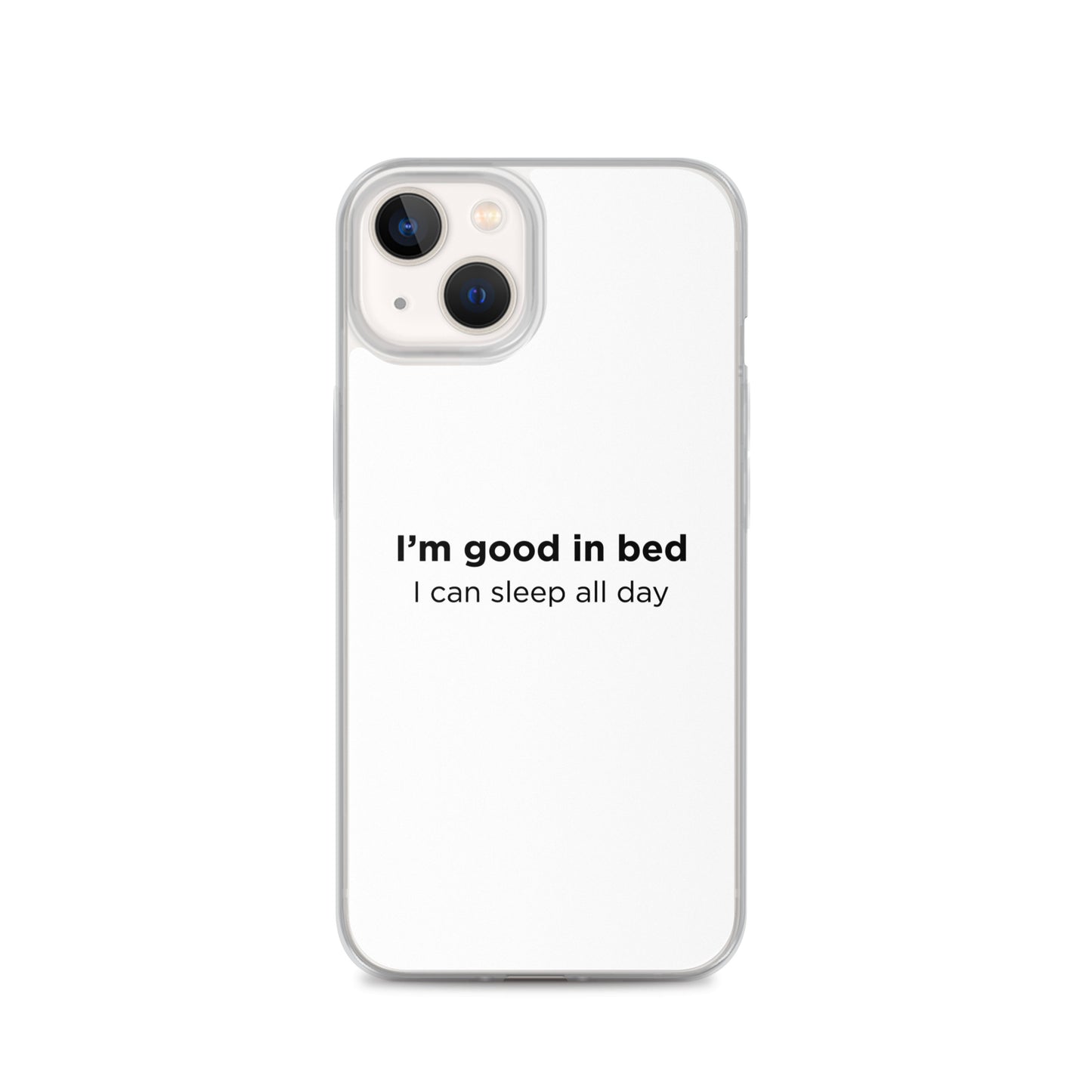 Coque iPhone I'm good in bed I can sleep all day - Sedurro