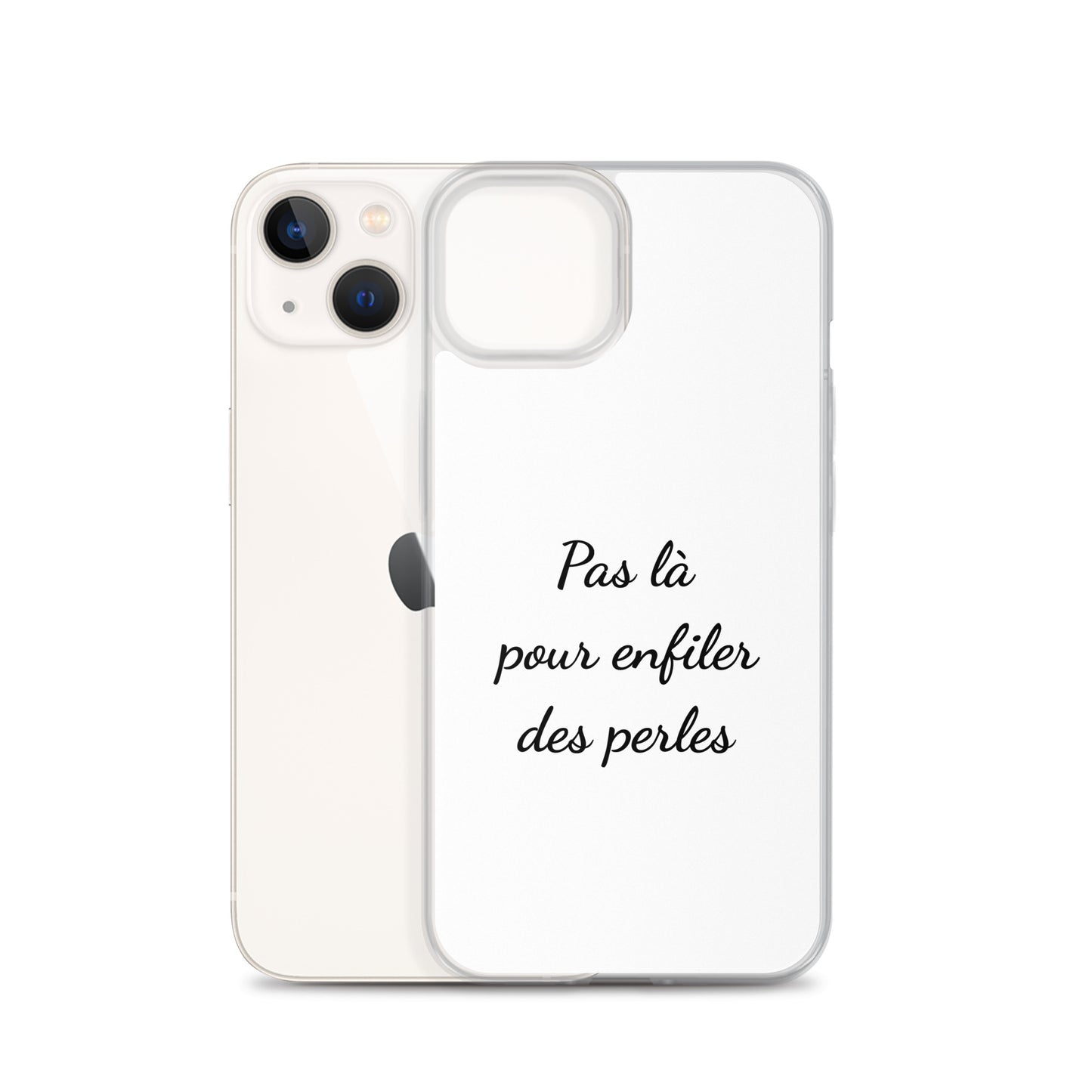 Coque iPhone Pas là pour enfiler des perles iPhone 13 - Sedurro