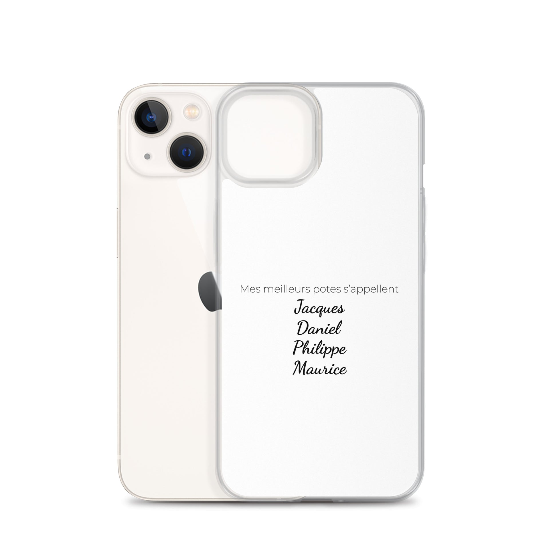 Coque iPhone Mes meilleurs potes s'appellent Jacques Daniel Philippe Maurice iPhone 13 - Sedurro
