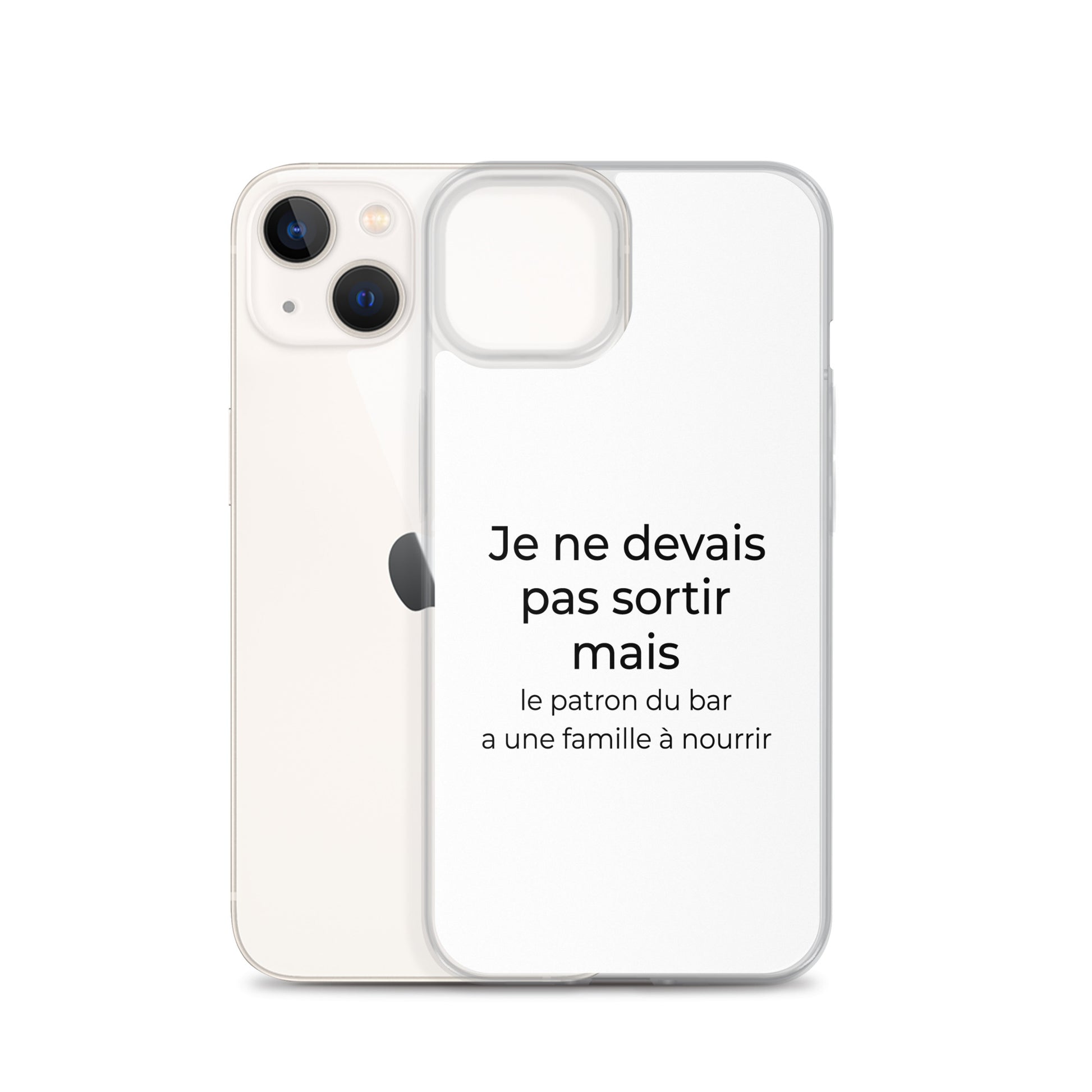 Coque iPhone Je ne devais pas sortir mais le patron du bar a une famille à nourrir - Sedurro
