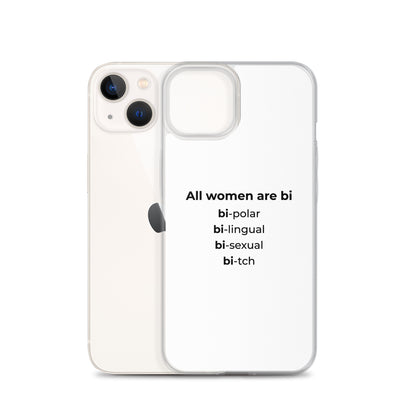 Coque iPhone All women are bi bi-polar bi-lingual bi-sexual bi-tch - Sedurro