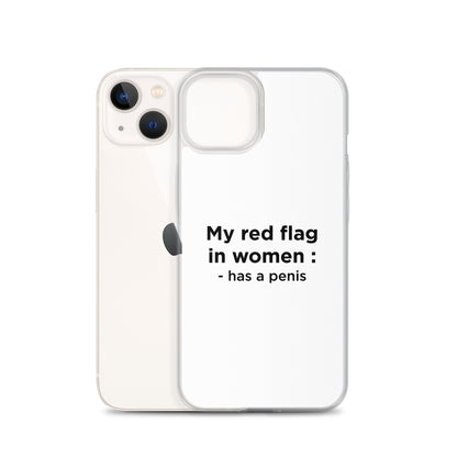 Coque iPhone My red flag in women : has a penis - Sedurro