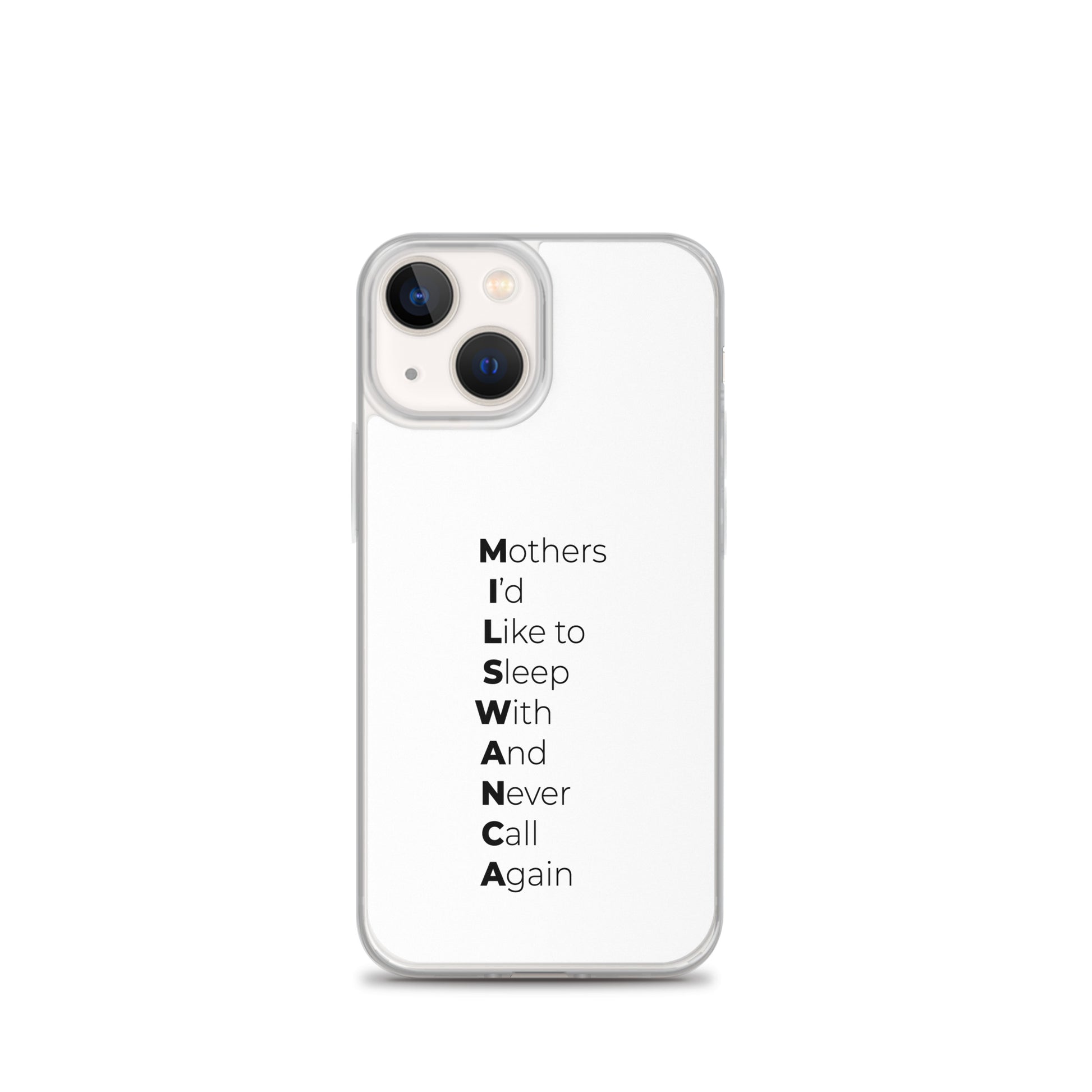 Coque iPhone MILSWANCA Mothers I'd like to sleep with and never call again - Sedurro