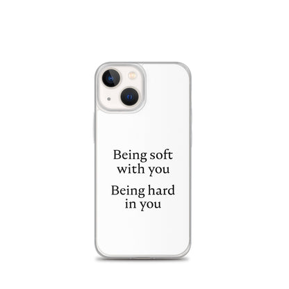 Coque iPhone Being soft with you Being hard in you iPhone 13 mini - Sedurro