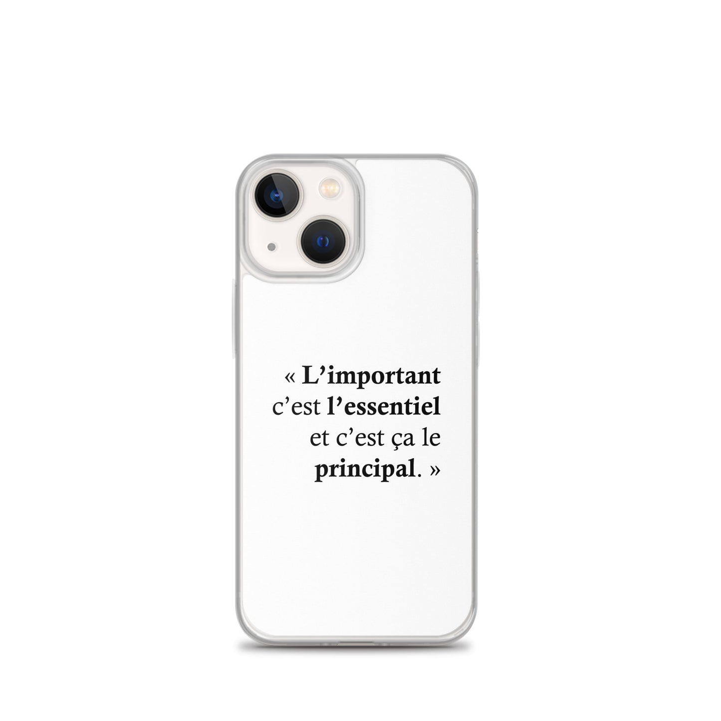 Coque iPhone L’important c’est l’essentiel et c’est ça le principal - Sedurro