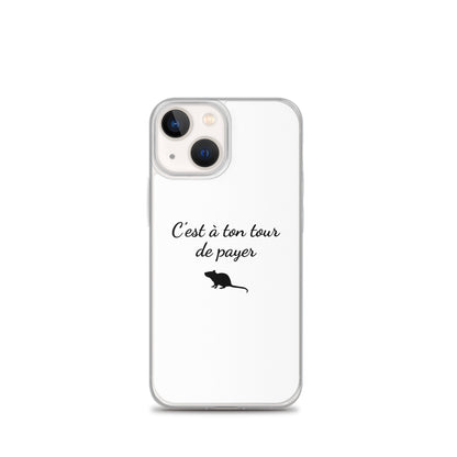 Coque iPhone C'est à ton tour de payer rat iPhone 13 mini - Sedurro