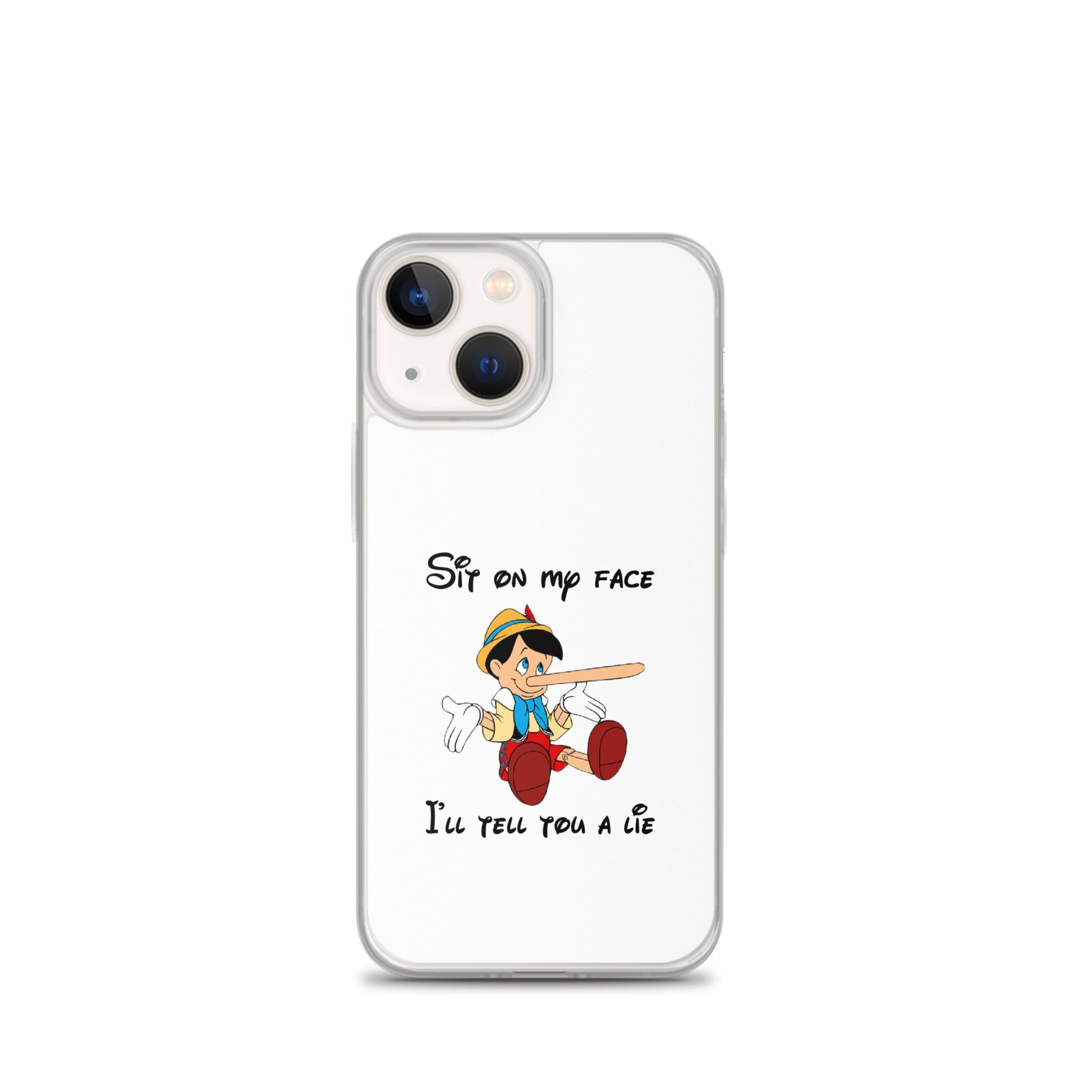 Coque iPhone Pinocchio Sit on my face I'll tell you a lie - Sedurro