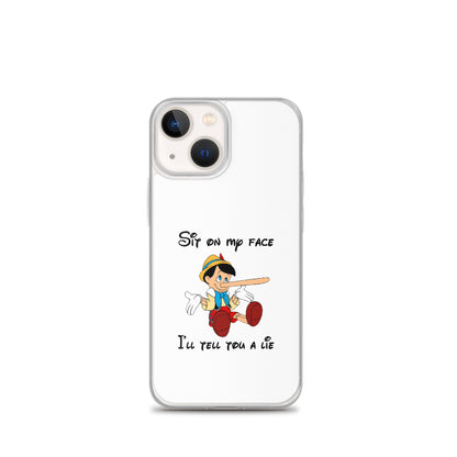 Coque iPhone Pinocchio Sit on my face I'll tell you a lie - Sedurro
