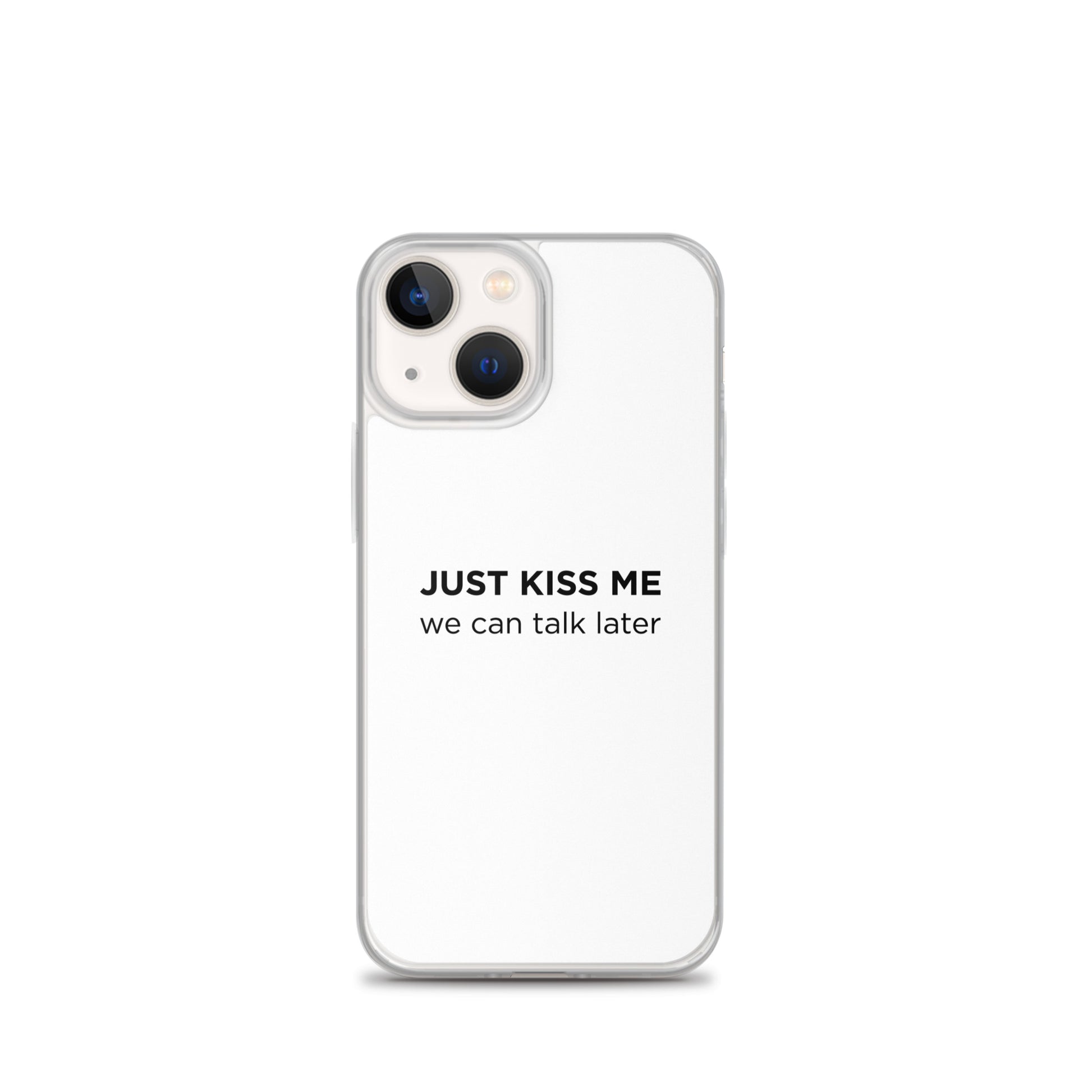 Coque iPhone Just kiss me we can talk later - Sedurro