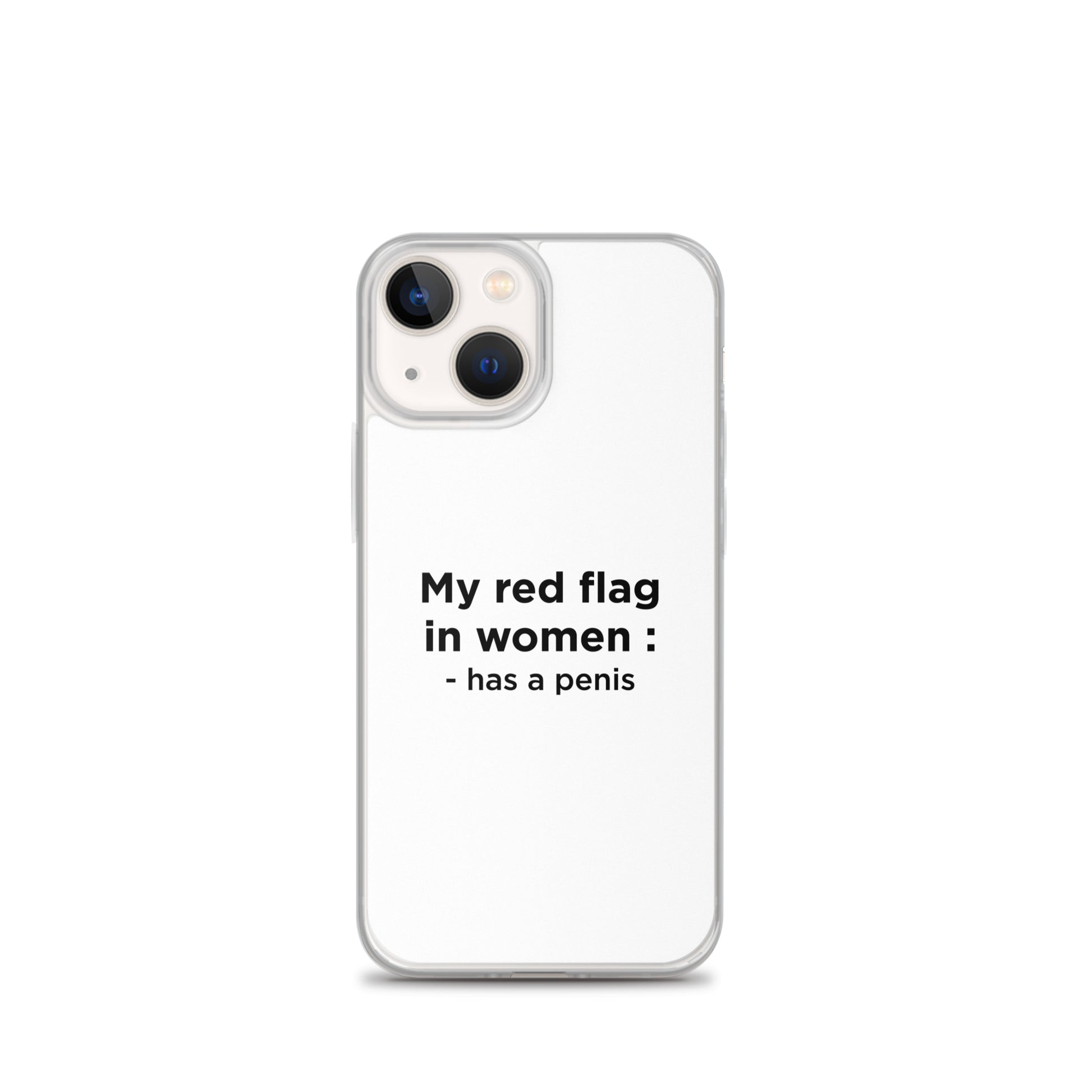 Coque iPhone My red flag in women : has a penis - Sedurro