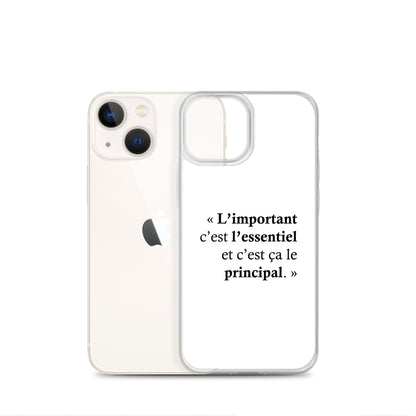 Coque iPhone L’important c’est l’essentiel et c’est ça le principal - Sedurro
