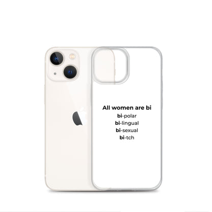 Coque iPhone All women are bi bi-polar bi-lingual bi-sexual bi-tch - Sedurro