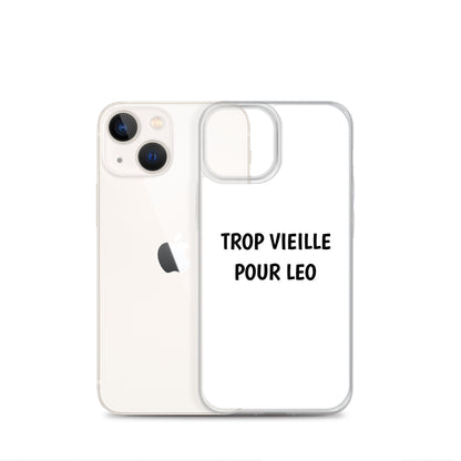 Coque iPhone Trop vieille pour Leo - Sedurro