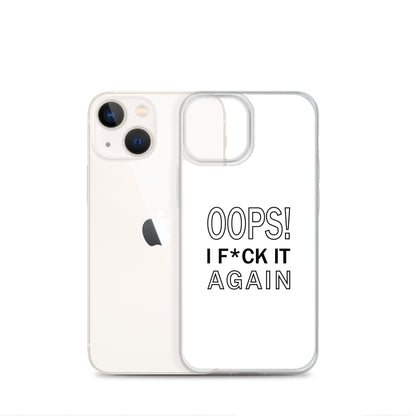 Coque iPhone Oops I f*ck it again - Sedurro