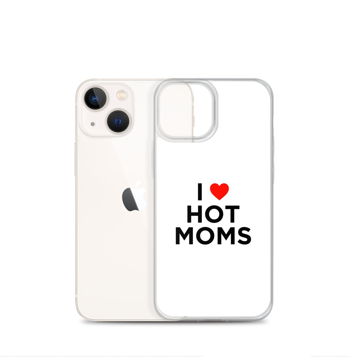 Coque iPhone I love hot moms - Sedurro