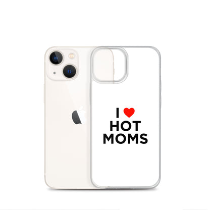 Coque iPhone I love hot moms - Sedurro