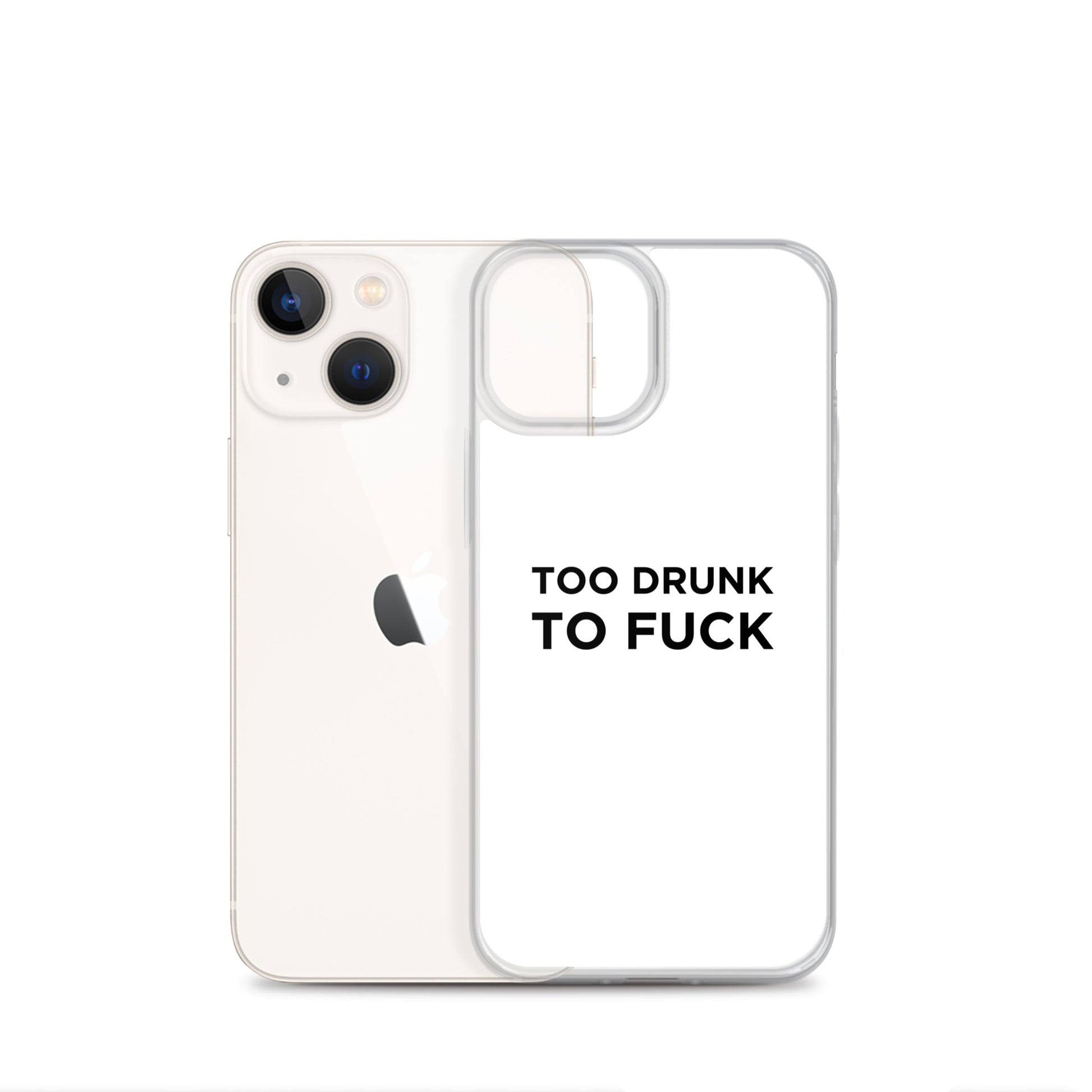 Coque iPhone Too drunk to fuck - Sedurro