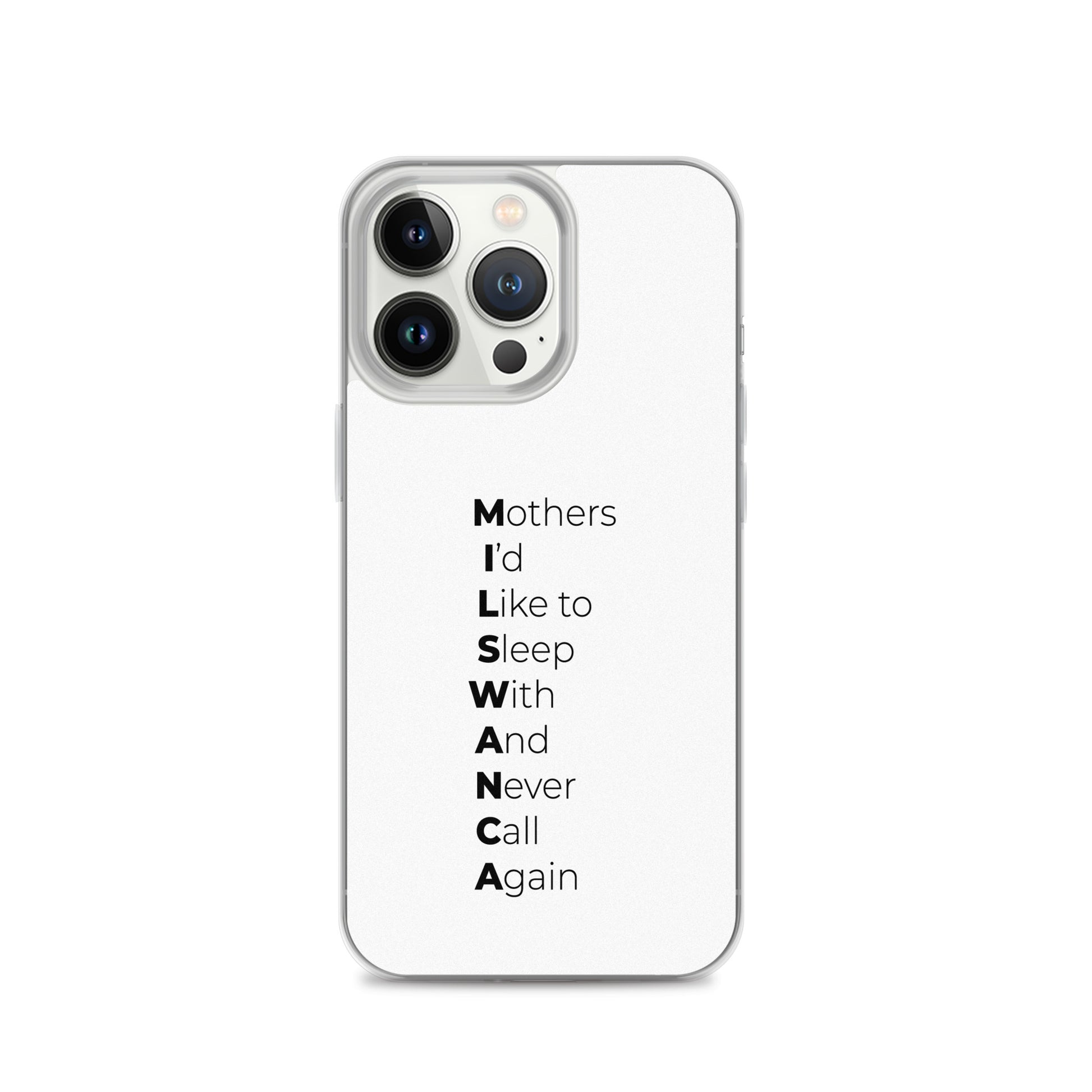 Coque iPhone MILSWANCA Mothers I'd like to sleep with and never call again - Sedurro
