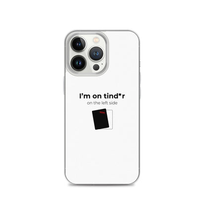 Coque iPhone I'm on tind*r on the left side iPhone 13 Pro - Sedurro