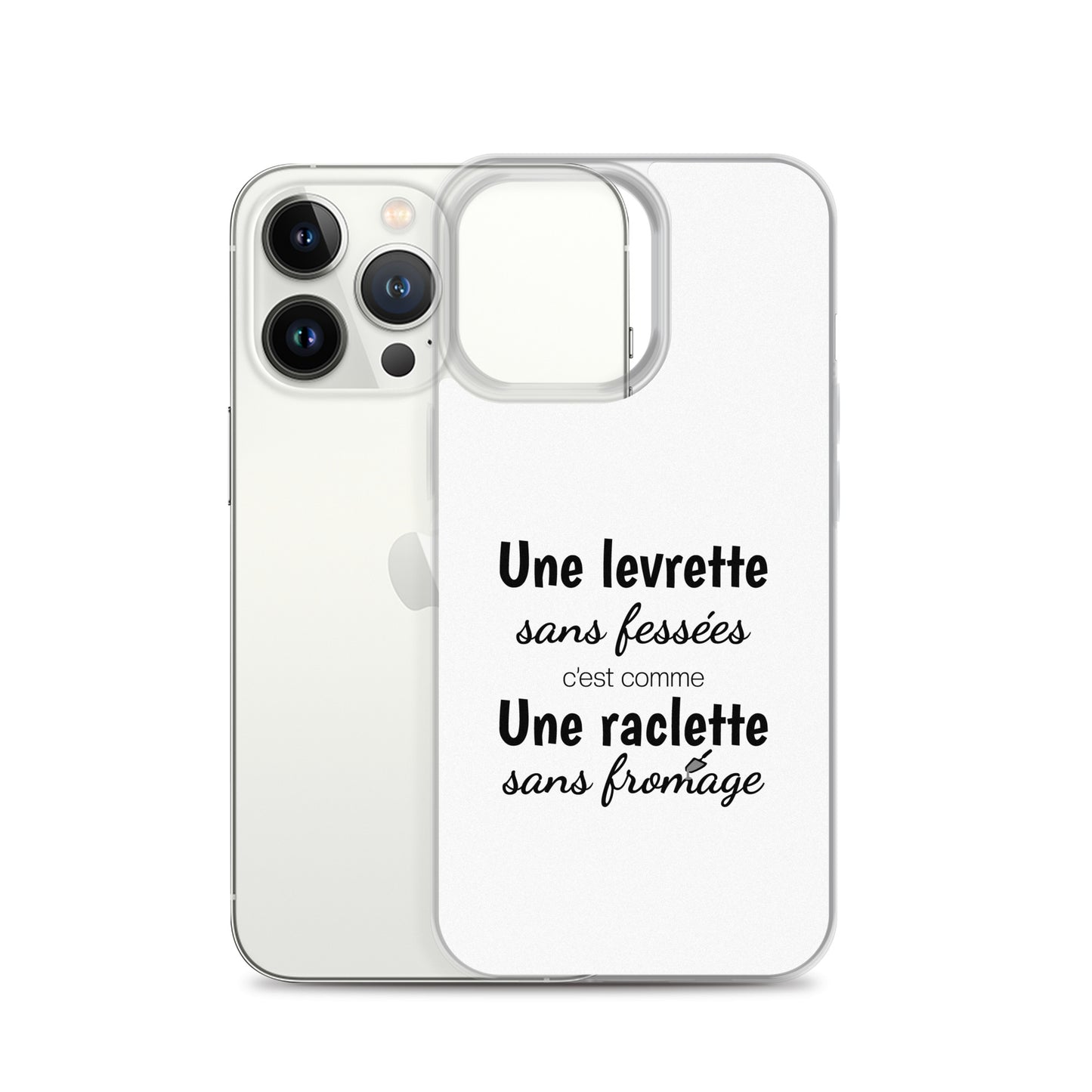 Coque iPhone Une levrette sans fessées c'est comme une raclette sans fromage iPhone 13 Pro - Sedurro