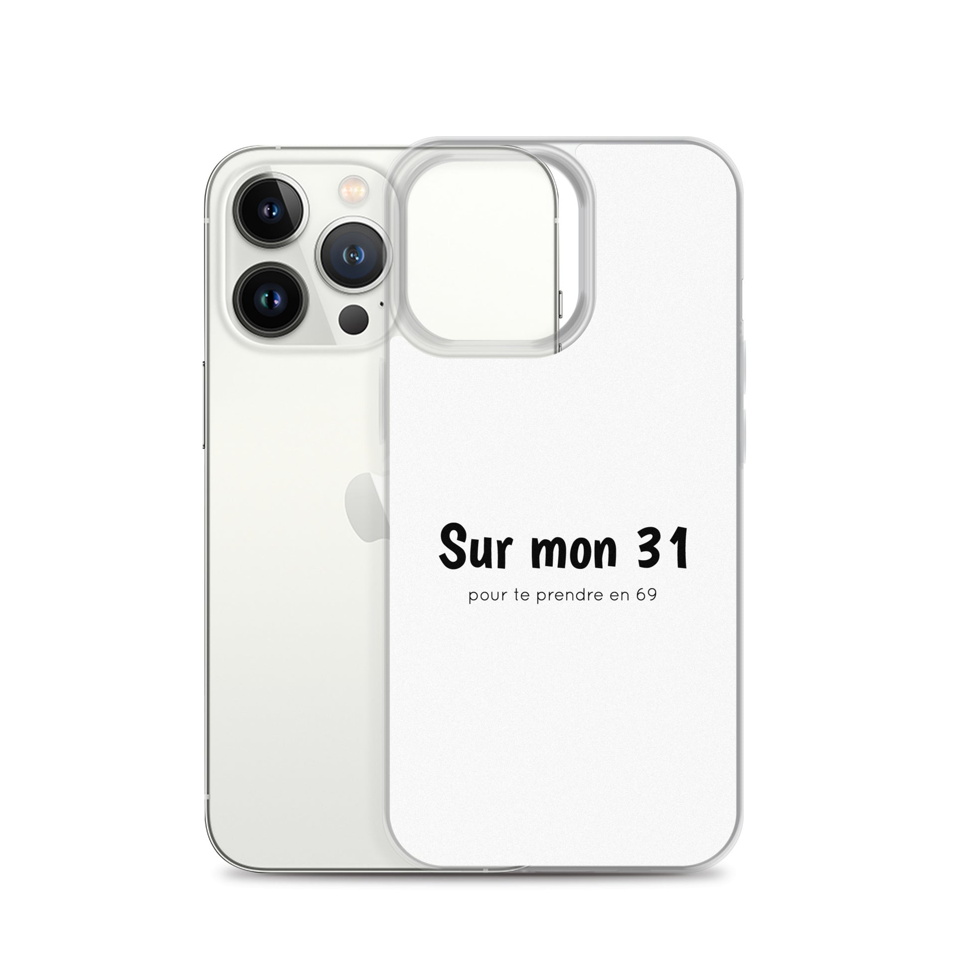Coque iPhone Sur mon 31 pour te prendre en 69 iPhone 13 Pro - Sedurro