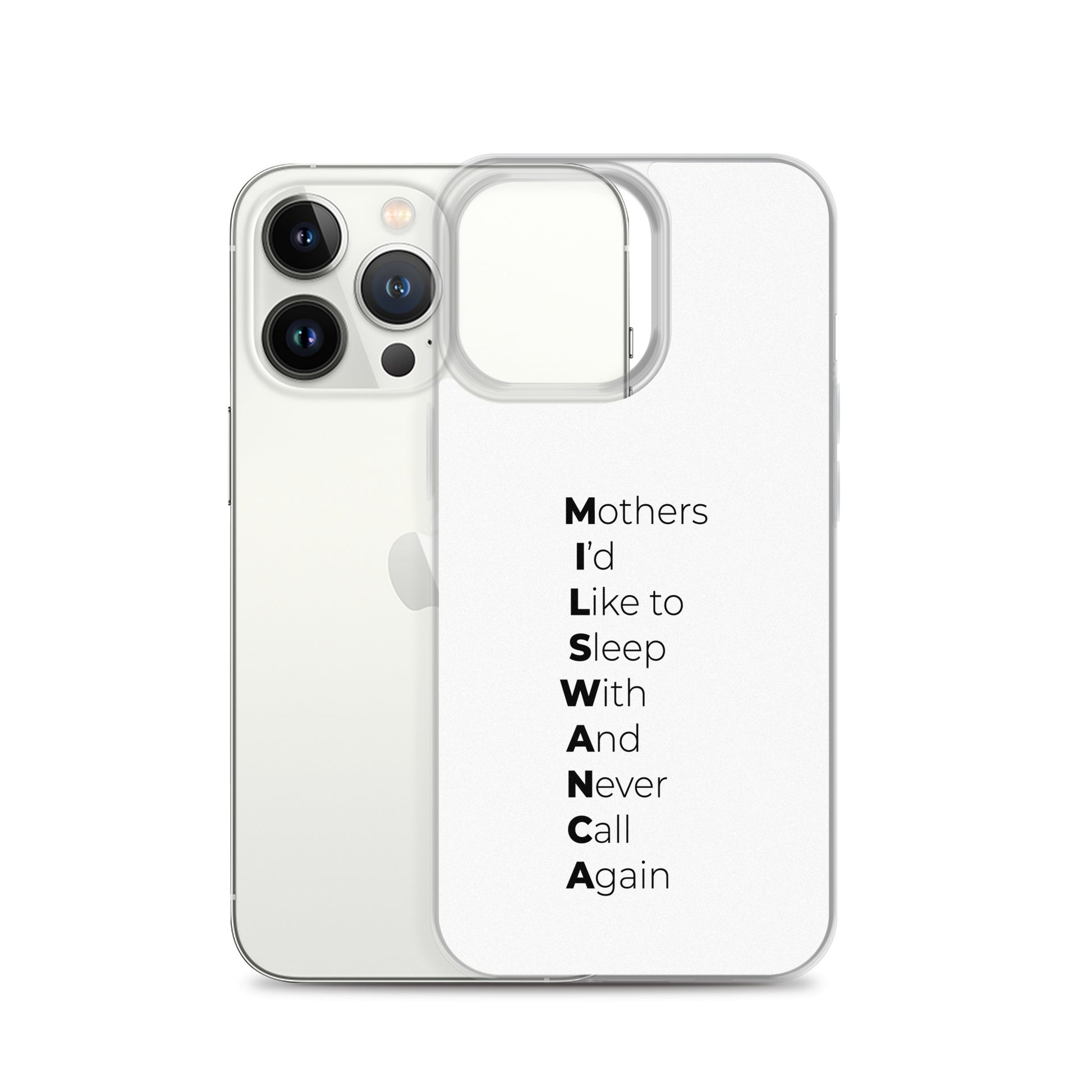 Coque iPhone MILSWANCA Mothers I'd like to sleep with and never call again - Sedurro