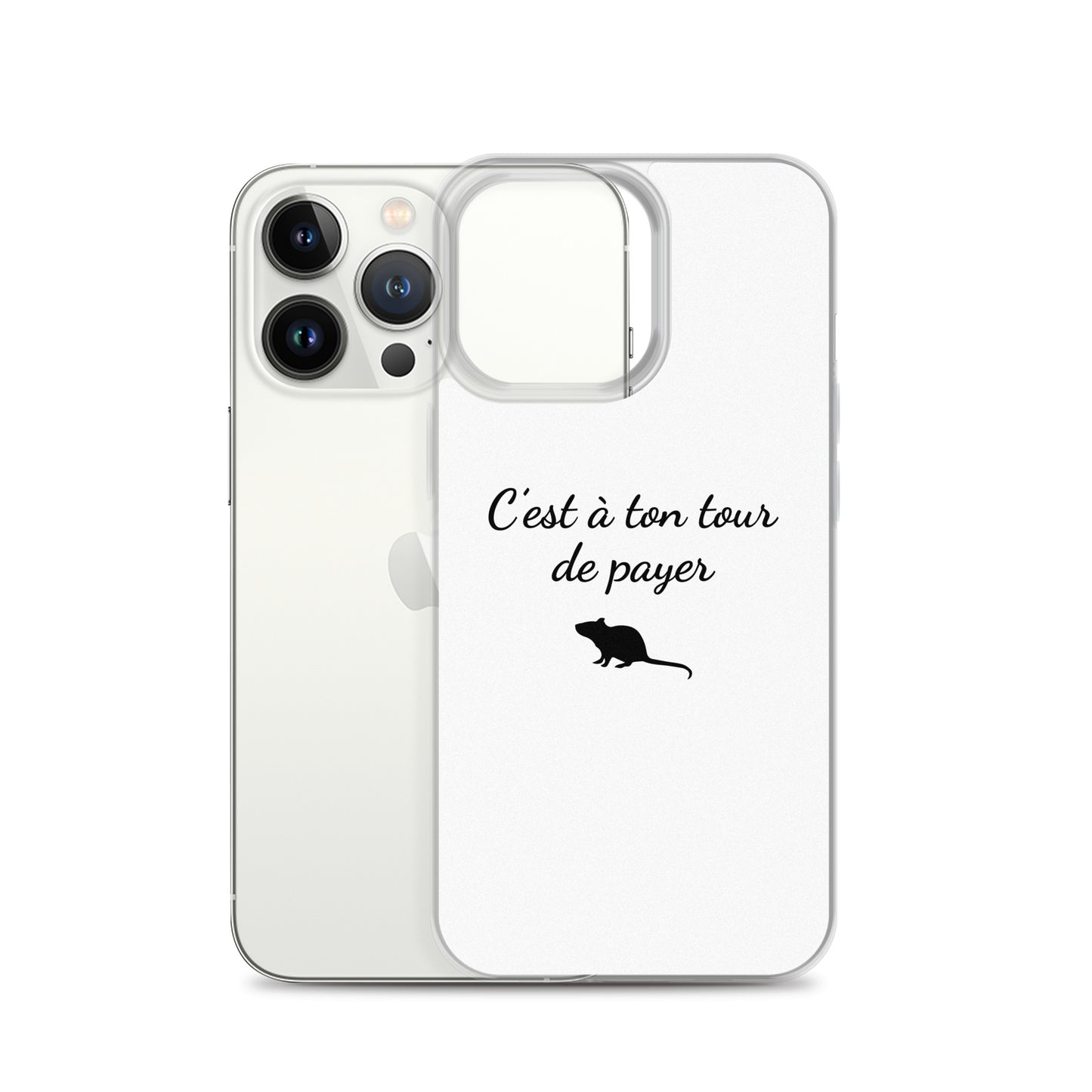Coque iPhone C'est à ton tour de payer rat - Sedurro