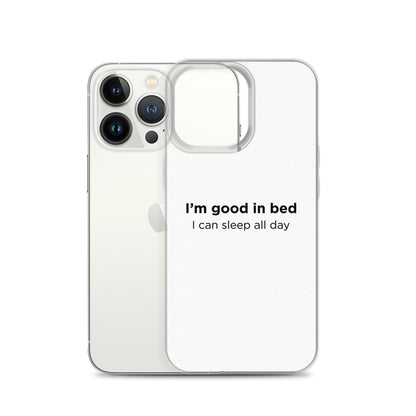 Coque iPhone I'm good in bed I can sleep all day - Sedurro