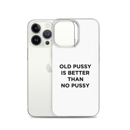 Coque iPhone Old pussy is better than no pussy - Sedurro