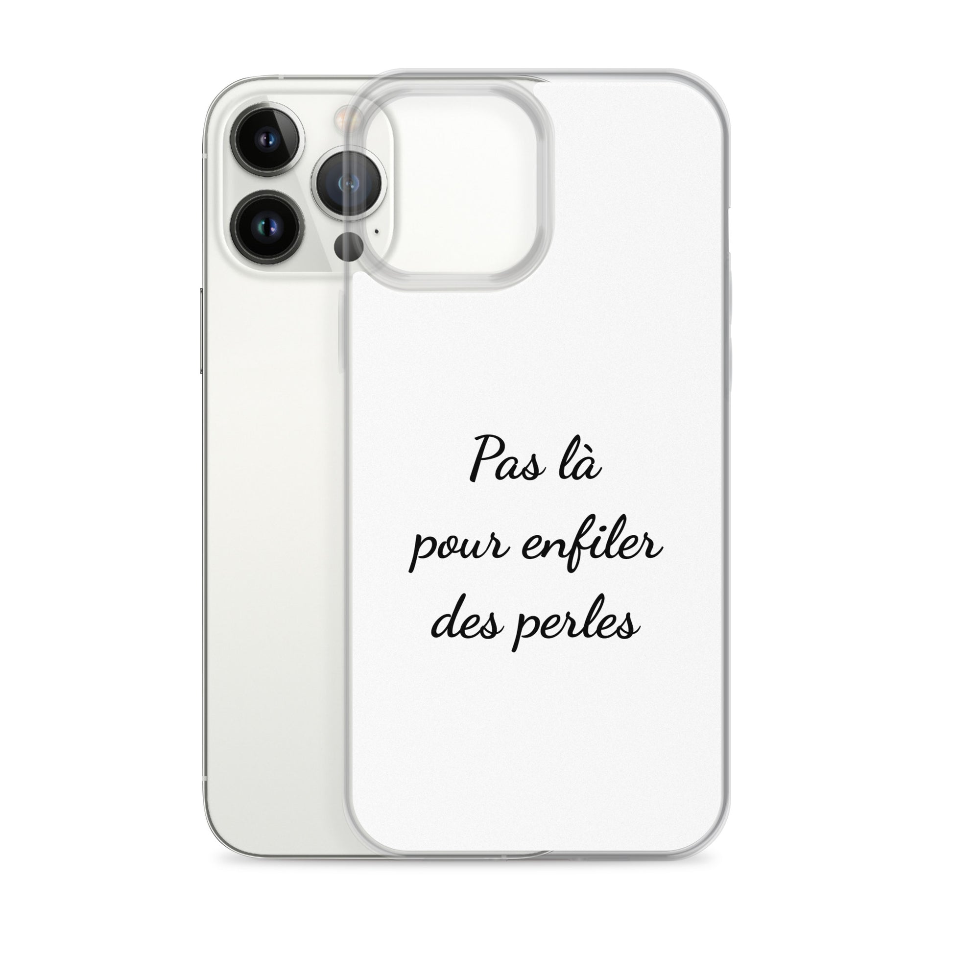 Coque iPhone Pas là pour enfiler des perles iPhone 13 Pro Max - Sedurro