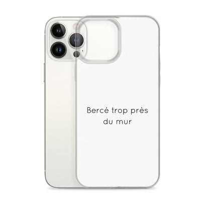 Coque iPhone Bercé trop près du mur iPhone 13 Pro Max - Sedurro