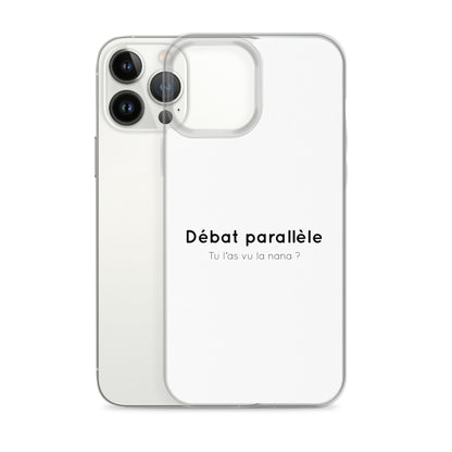 Coque iPhone Débat parallèle tu l'as vu la nana iPhone 13 Pro Max - Sedurro
