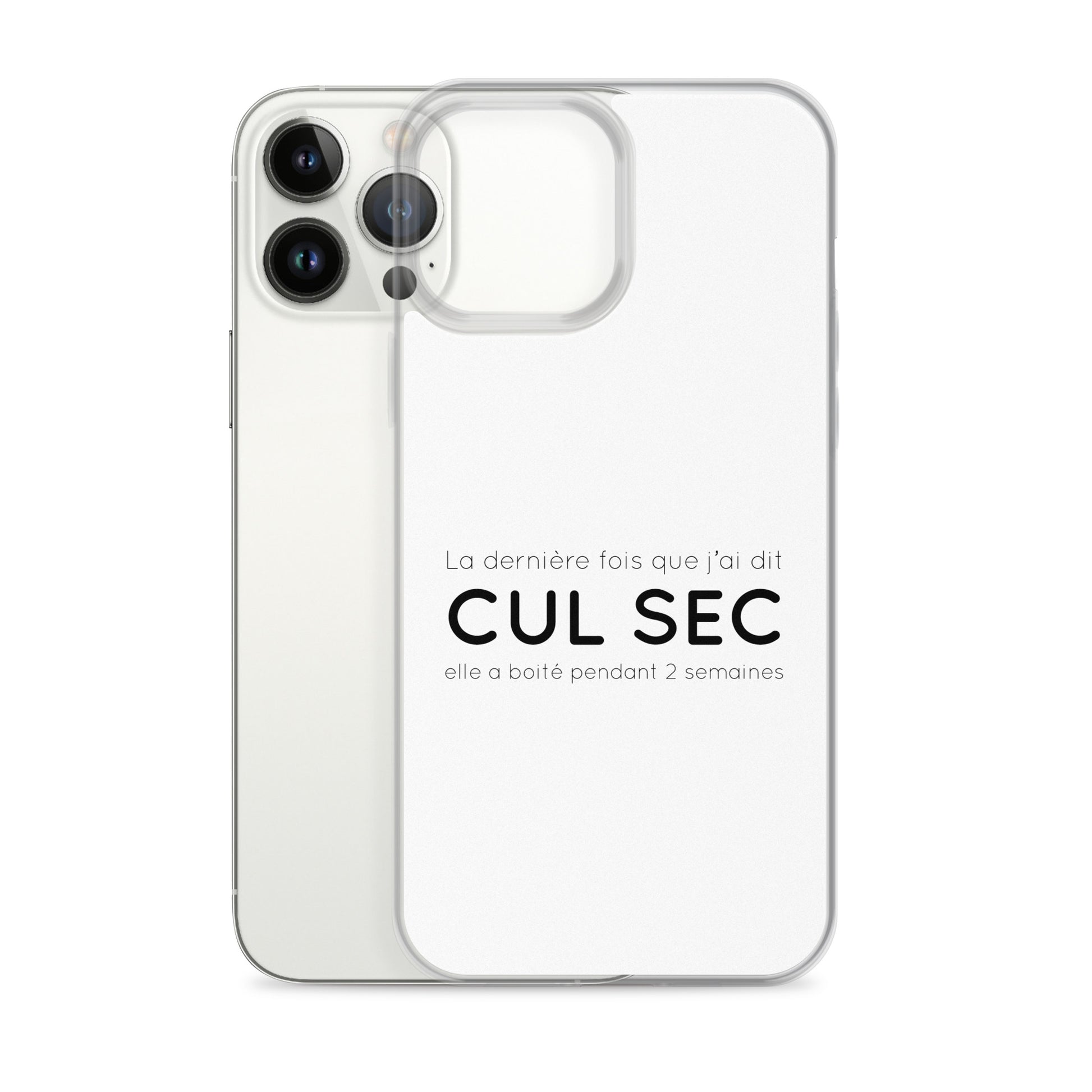 Coque iPhone La dernière fois que j'ai dit cul sec elle a boité pendant 2 semaines iPhone 13 Pro Max - Sedurro