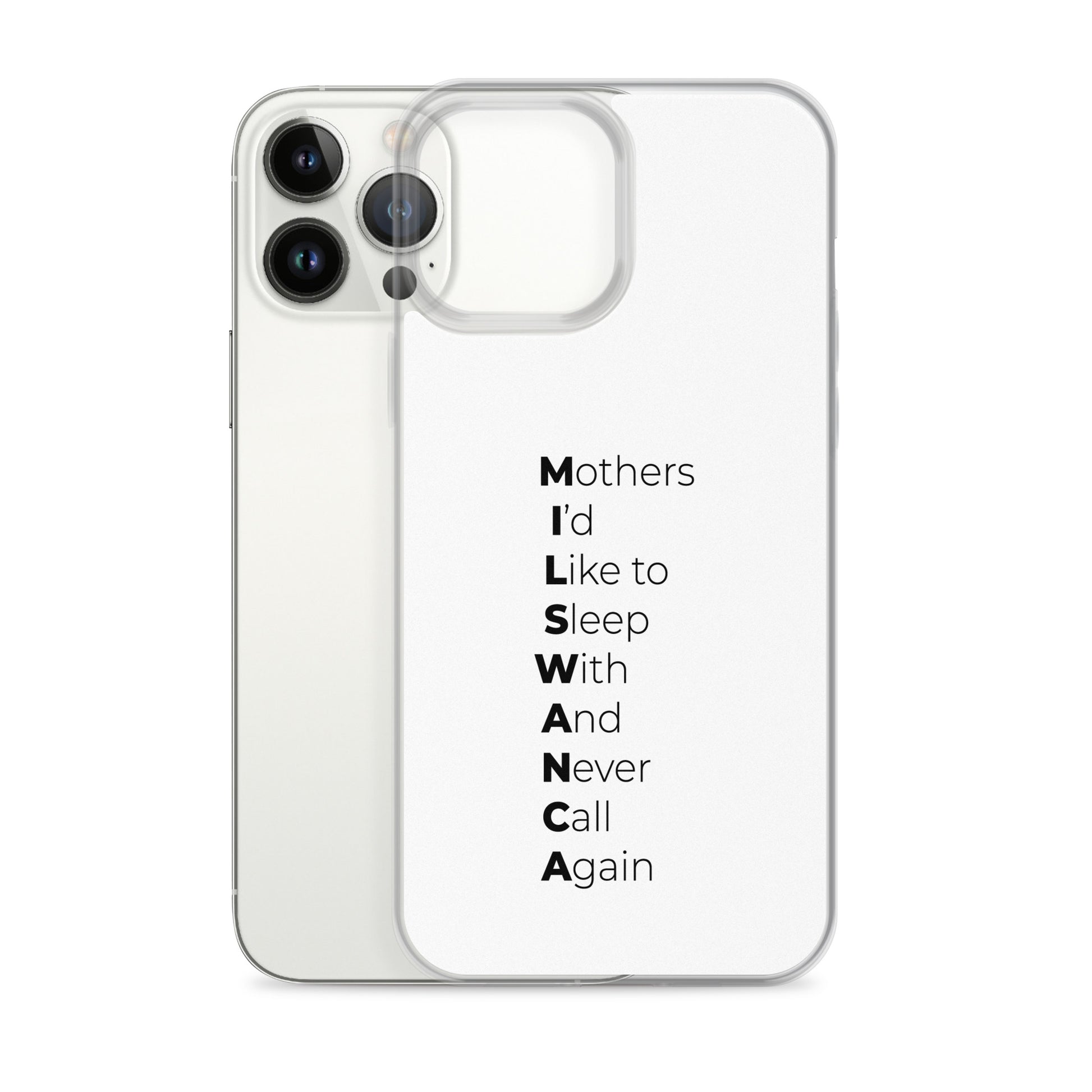Coque iPhone MILSWANCA Mothers I'd like to sleep with and never call again - Sedurro