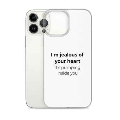 Coque iPhone I'm jealous of your heart it's pumping inside you - Sedurro