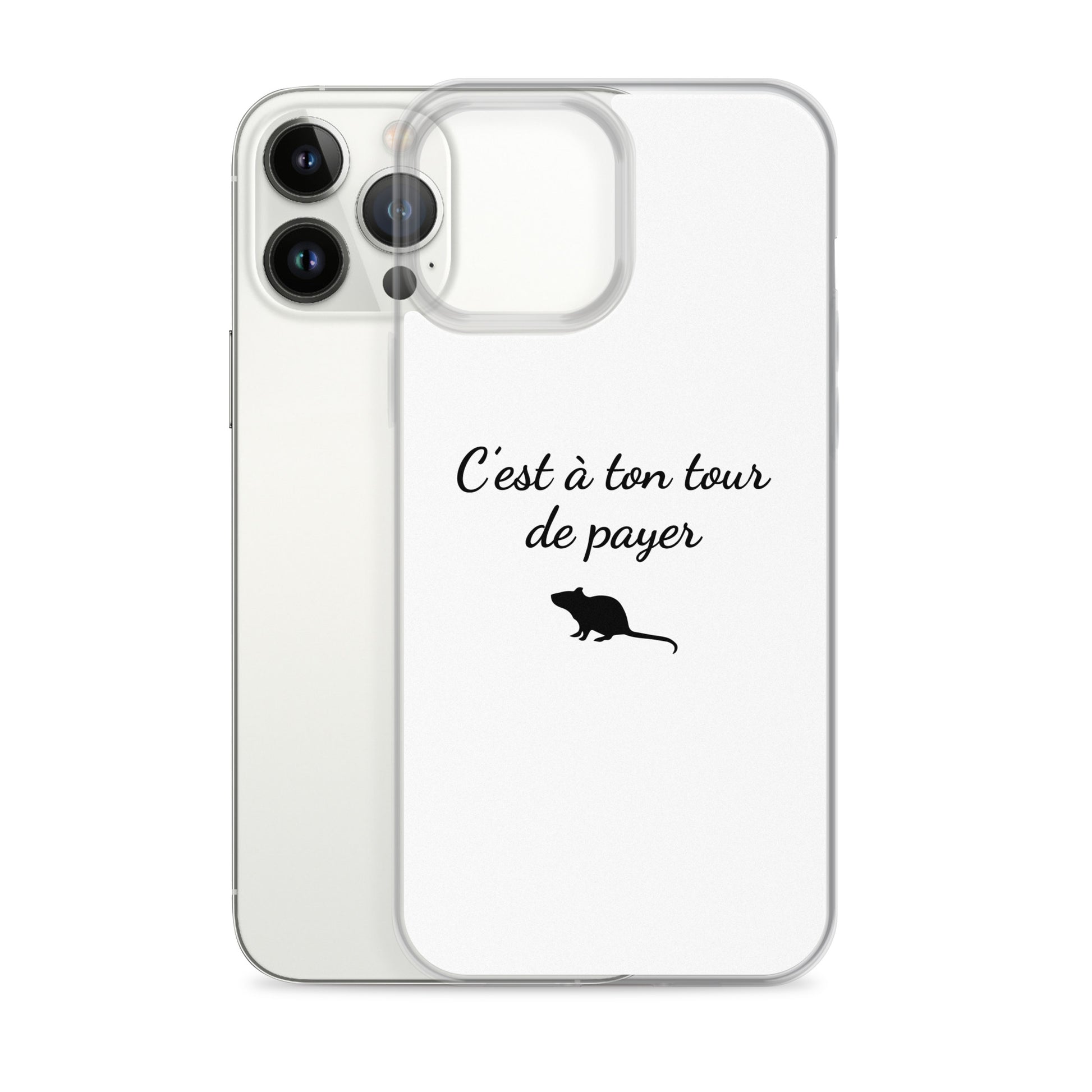 Coque iPhone C'est à ton tour de payer rat - Sedurro