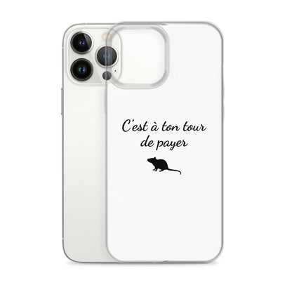 Coque iPhone C'est à ton tour de payer rat - Sedurro