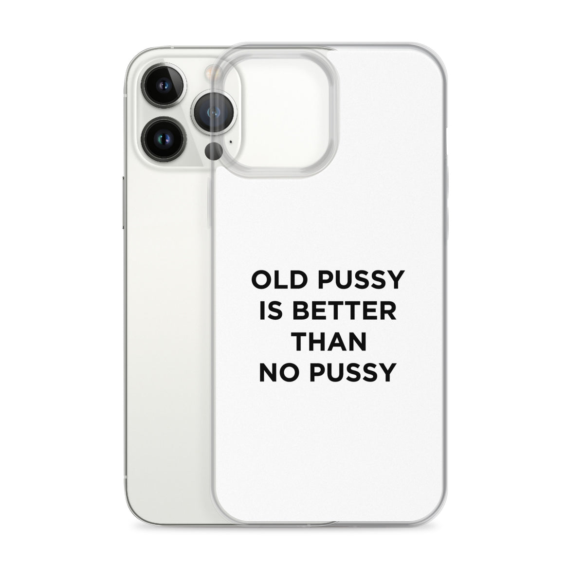 Coque iPhone Old pussy is better than no pussy - Sedurro