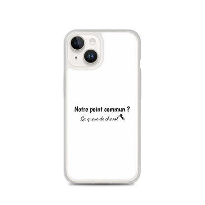 Coque iPhone Notre point commun la queue de cheval - Sedurro