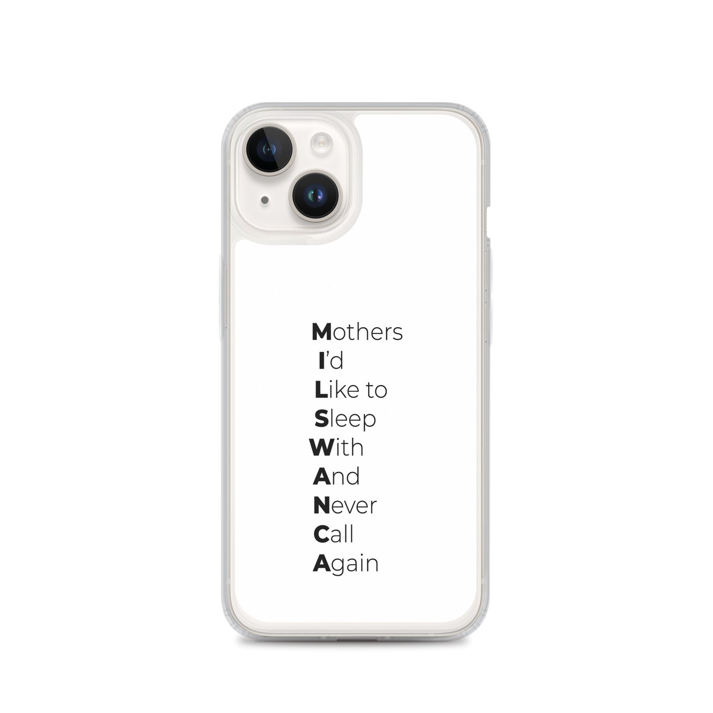 Coque iPhone MILSWANCA Mothers I'd like to sleep with and never call again - Sedurro