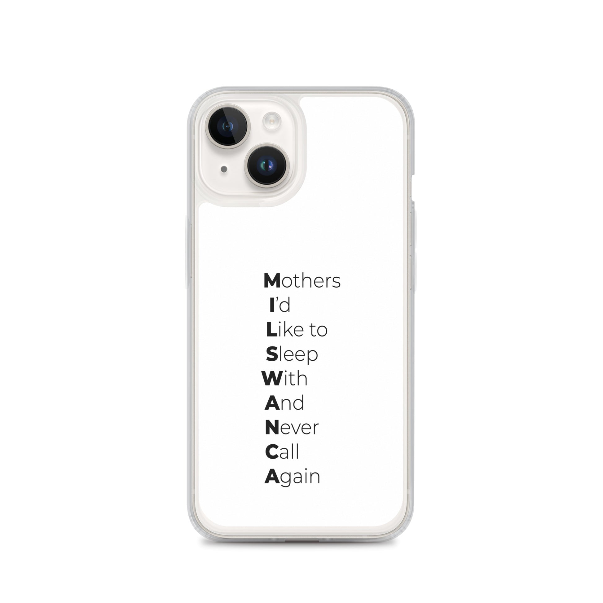 Coque iPhone MILSWANCA Mothers I'd like to sleep with and never call again - Sedurro