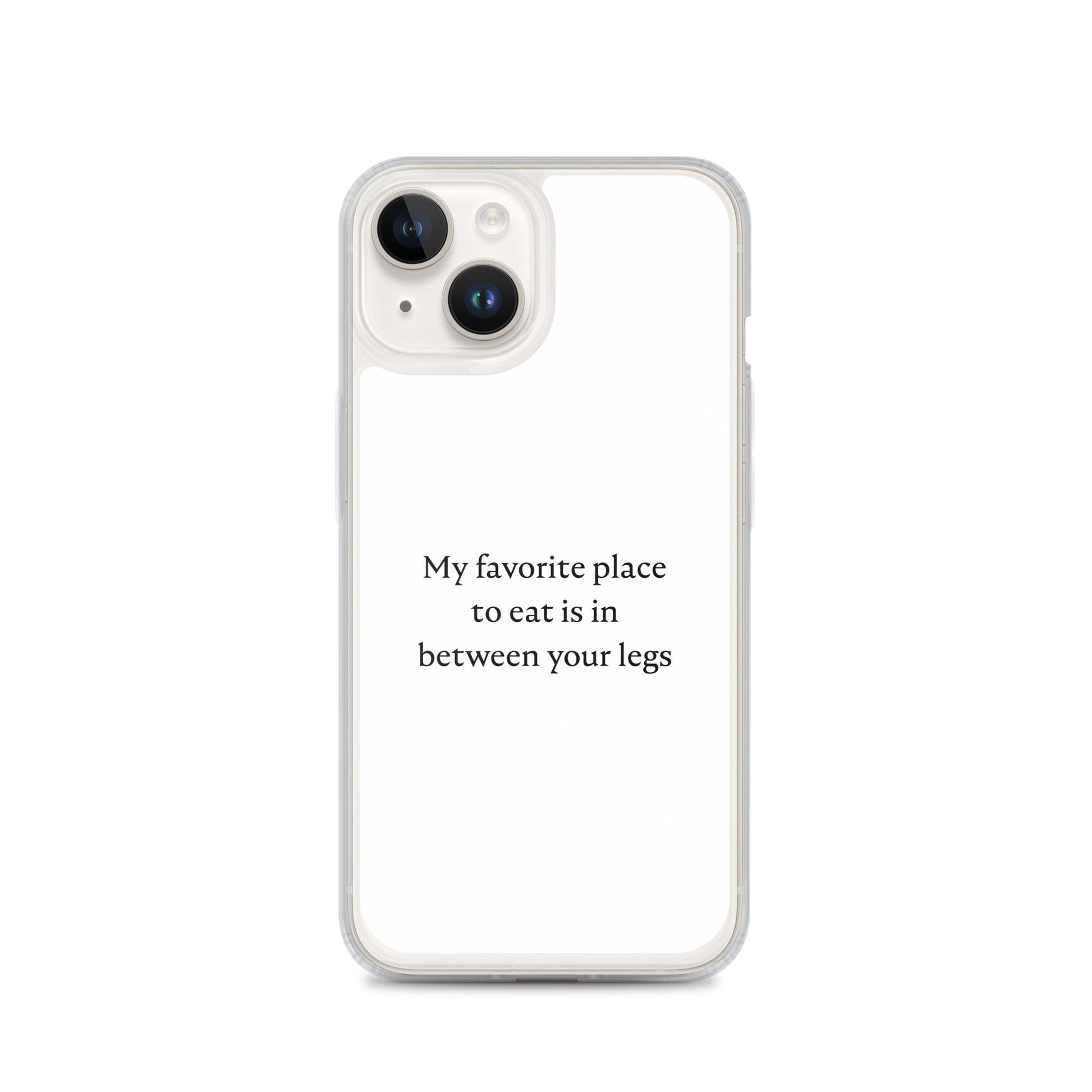 Coque iPhone My favorite place to eat is in between your legs iPhone 14 - Sedurro