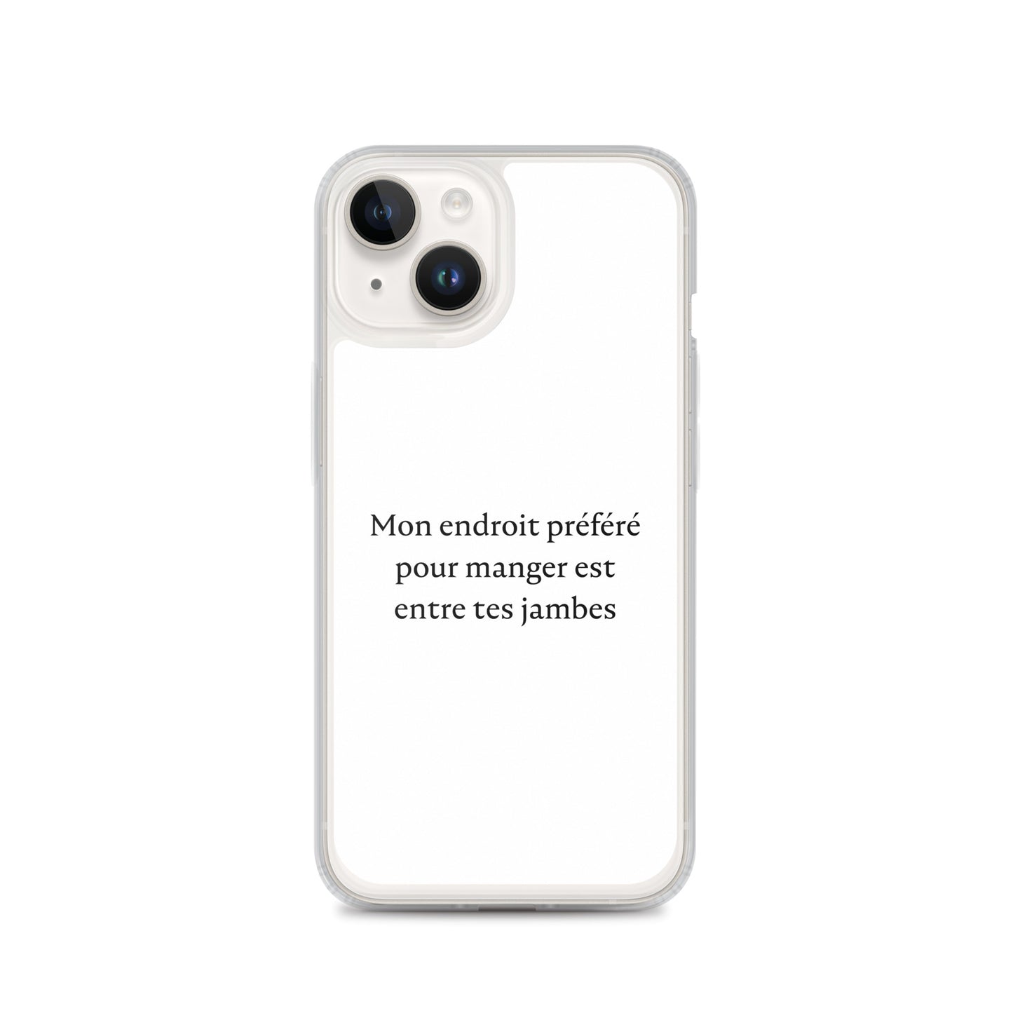 Coque iPhone Mon endroit préféré pour manger est entre tes jambes iPhone 14 - Sedurro